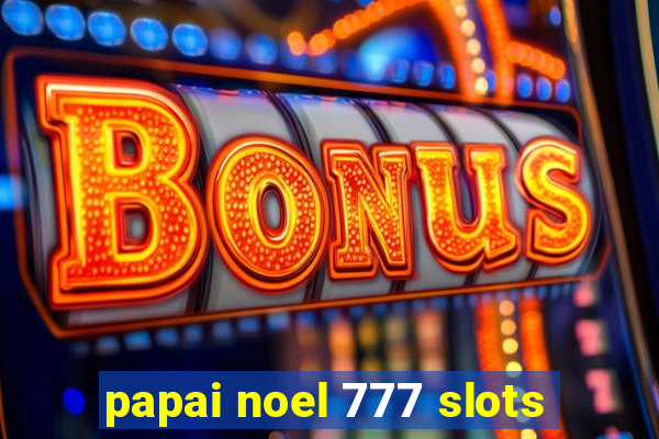 papai noel 777 slots